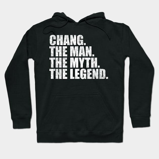 Chang Legend Chang Family name Chang last Name Chang Surname Chang Family Reunion Hoodie by TeeLogic